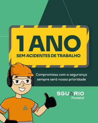 Sguario Florestal comemora 365 dias sem acidentes com afastamento do trabalho